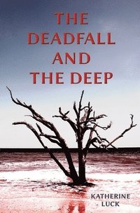 bokomslag The Deadfall and the Deep