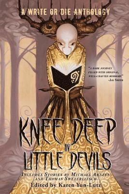 Knee Deep in Little Devils: A Write or Die Anthology 1