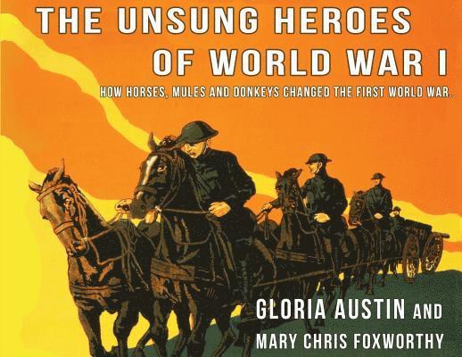 Unsung Heroes of World War One 1