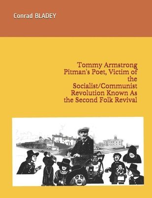 bokomslag Tommy Armstrong Pitman's Poet, Victim of the Socialist/Communist Revolution Known As the Second Folk Revival