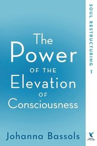 bokomslag The Power of the Elevation of Consciousness