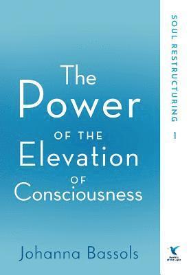 bokomslag The Power of the Elevation of Consciousness