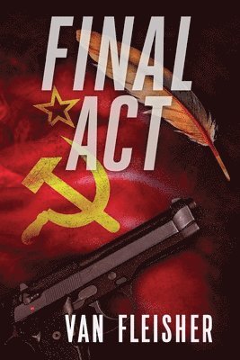 bokomslag Final ACT: Perfect recipe for a thriller. Mix together: knowing when you're going to die ... guns ... an election. Add Russians a