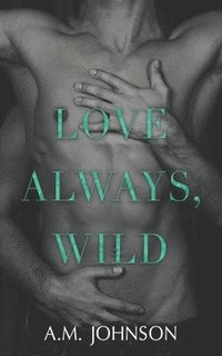 bokomslag Love Always, Wild