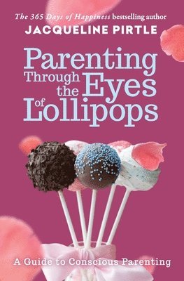 Parenting Through the Eyes of Lollipops 1