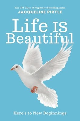 Life IS Beautiful: Here's to New Beginnings 1