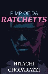 bokomslag Pimp of da Ratchetts: Book 1 of the Pimp of da Ratchetts Series