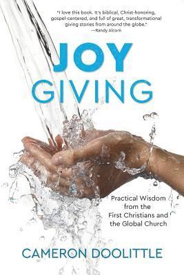 Joy Giving: Practical Wisdom from the First Christians and the Global Church 1