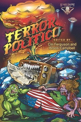 Cin Ferguson, Broos Campbell - Terror Politico: A Screaming World in Chaos, Häftad