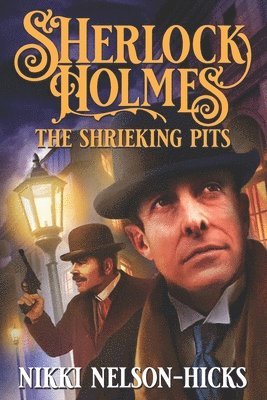 Sherlock Holmes and The Shrieking Pits 1