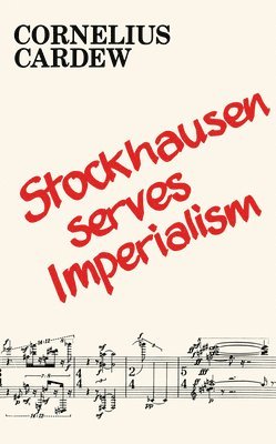 bokomslag Stockhausen Serves Imperialism and Other Articles