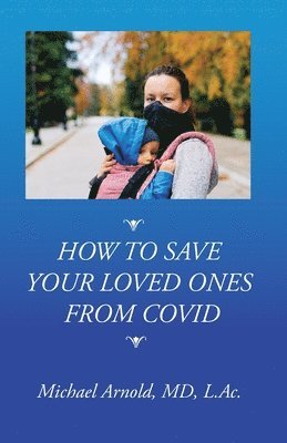 How to Save Your Loved Ones From COVID 1