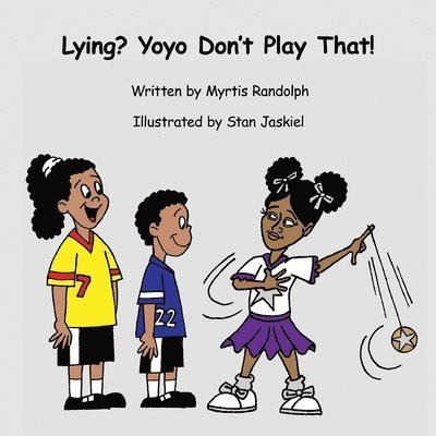 Lying? Yoyo Don't Play That 1