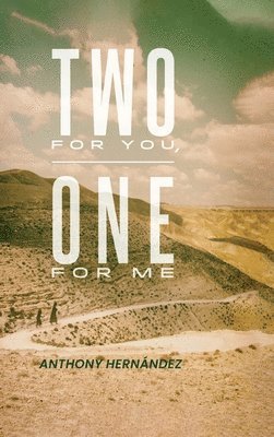 Anthony Hernández, Richard Hernández - Two for You, One for Me, Inbunden
