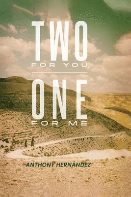 Anthony Hernández, Richard Hernández - Two for You, One for Me, Häftad