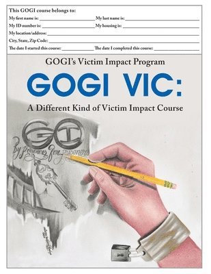 bokomslag GOGI's Victim Impact Program: GOGI VIC: A Different Kind of Victim Impact Course