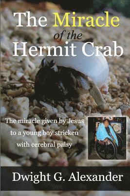 The Miracle of the Hermit Crab: The miracle given by Jesus to a boy stricken with cerebral palsy 1