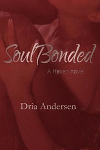 bokomslag Soul Bonded: A Haven Novel