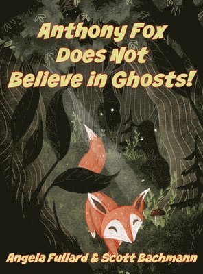 bokomslag Anthony Fox Does Not Believe in Ghosts!