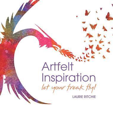 bokomslag Artfelt Inspiration: Let Your Freak Fly!