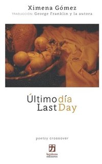 bokomslag Último día/Last Day: edición bilingüe (español-inglés)