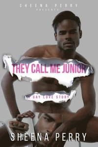 bokomslag They Call Me Junior: A Gay Love Story