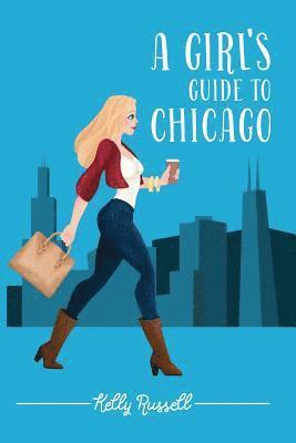 A Girl's Guide to Chicago 1