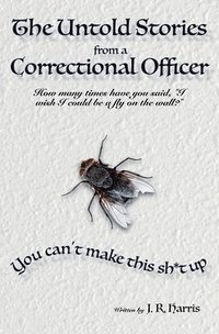 bokomslag Untold Stories From a Correctional Officer