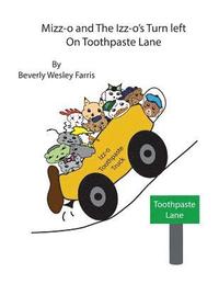 bokomslag Mizz-o and The Izz-o's Turn Left On Toothpaste Lane