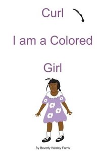 bokomslag Curl I am a Colored Girl