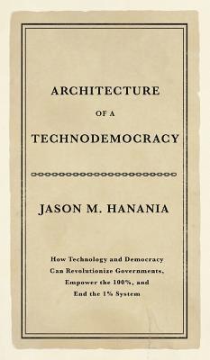 Jason M Hanania, Jason M. Hanania - Architecture of a Technodemocracy, Inbunden