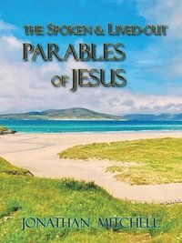 bokomslag Observations on the Spoken and Lived-Out Parables of Jesus