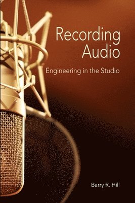 Recording Audio: Engineering in the Studio 1