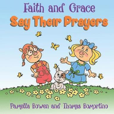 bokomslag Faith and Grace Say Their Prayers