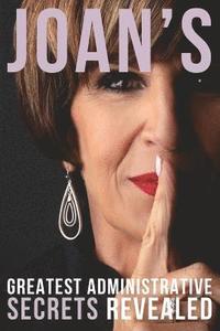 bokomslag Joan's Greatest Administrative Secrets Revealed