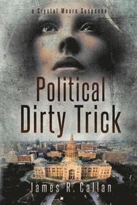 bokomslag Political Dirty Trick: A Crystal Moore Suspense