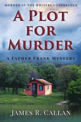 A Plot for Murder, a Father Frank Mystery: Murder at the Writers Conference 1