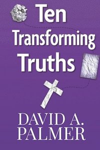 bokomslag Ten Transforming Truths