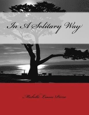 In A Solitary Way