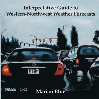 bokomslag Interpretative Guide to Western-Northwest Weather Forecasts