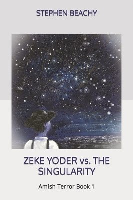 Zeke Yoder vs. the Singularity 1
