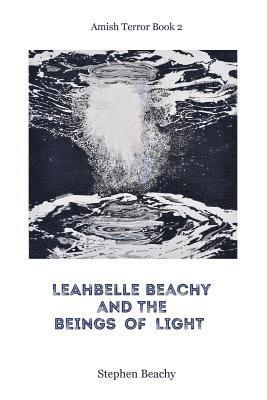 Leahbelle Beachy and the Beings of Light 1