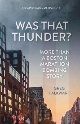 bokomslag Was That Thunder?: More Than a Boston Marathon Bombing Story