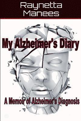 My Alzheimer's Diary: A Memoir of Alzheimer's Diagnosis 1