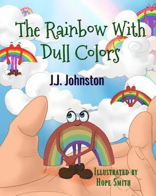 J J Johnston - The Rainbow with Dull Colors, Häftad