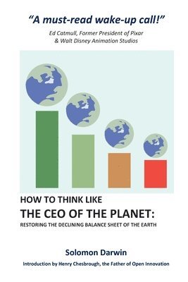 Solomon Darwin - How to Think like the CEO of the Planet: Restoring the Declining Balance Sheet of the Earth, Häftad
