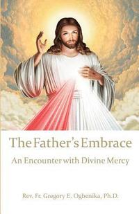 bokomslag The Father's Embrace: An Encounter with Divine Mercy