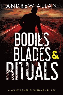 Andrew Allan - Bodies, Blades and Rituals, Häftad