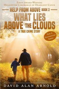 bokomslag What Lies Above the Clouds: A True Crime Story