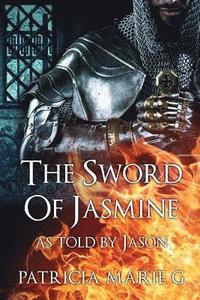bokomslag The Sword of Jasmine: as told by Jason